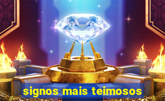 signos mais teimosos